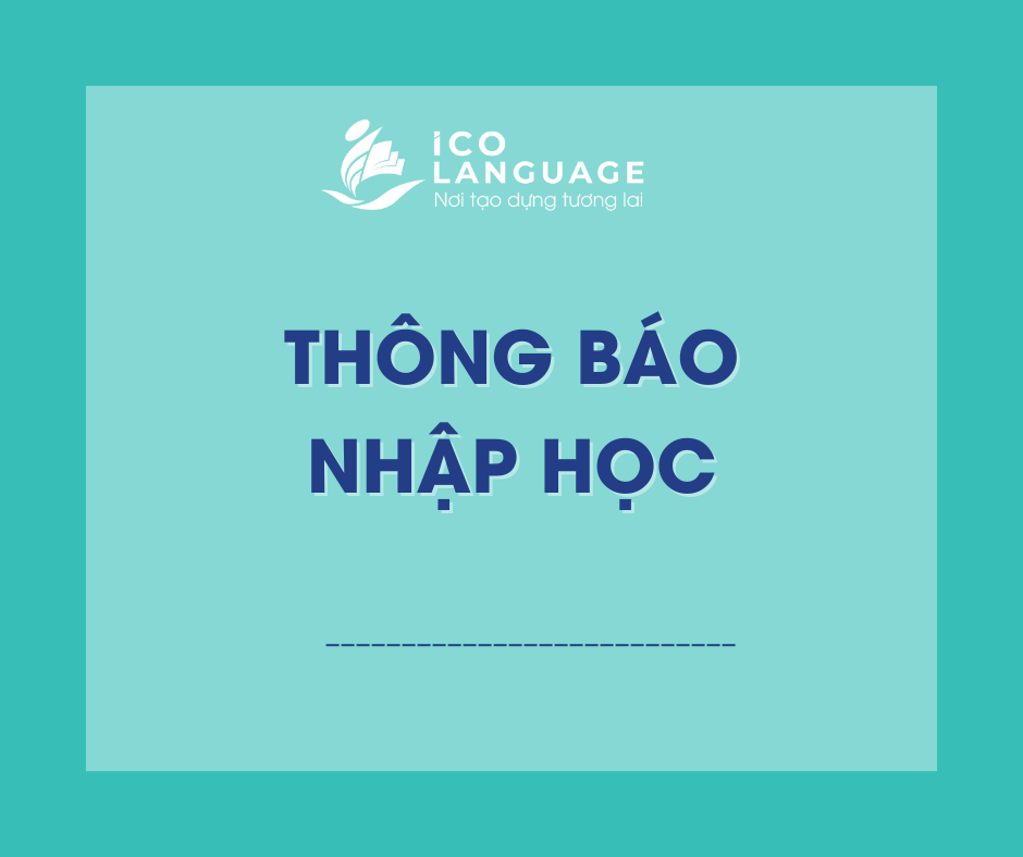 Thông báo nhập học ngày 02/7/2024 dành cho học viên ICOLanguage